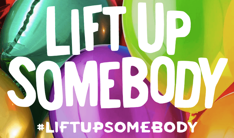 Lift Up Somebody Campaign